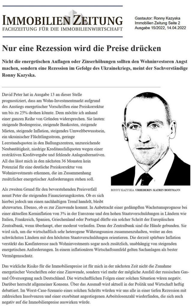 Nicht die energetischen Auflagen oder Zinserhöhungen sollten den Wohninvestoren Angst machen, sonder eine Rezession im Gefolge des Ukrainekriegs, meint der Sachverständige Ronny Kazyska.